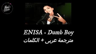 ENISA - Dumb Boy مترجمة عربى بالكلمات