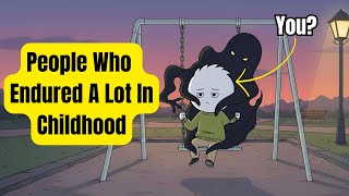 Psychology of People Who Endured A Lot in Childhood