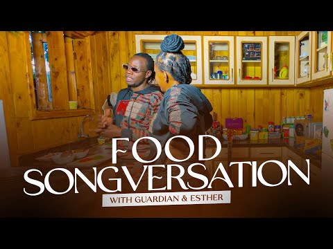 FOOD AND SONGVERSATION With Guardian And Esther Ep 1