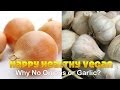 Why No Onions or Garlic? 