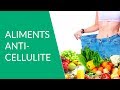 Les aliments anti-cellulite