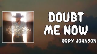 Doubt Me Now Lyrics - Cody Johnson