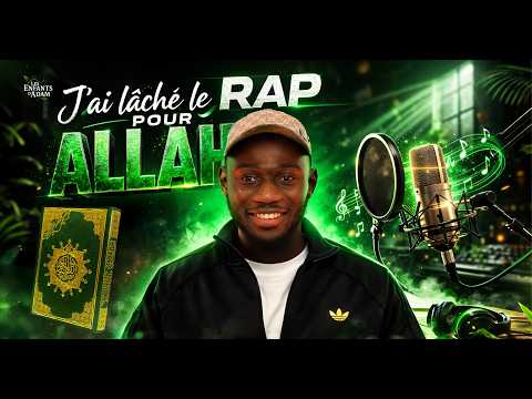 J'AI LÂCHÉ LE RAP POUR ALLAH