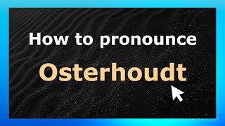 How to pronounce Osterhoudt
