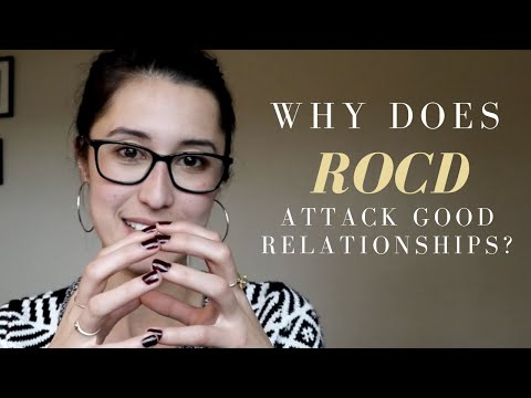Why Does ROCD Attack Good Relationships?