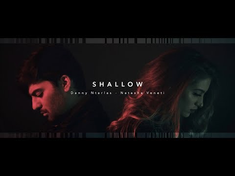 Danny Ntarlas , Natasa Veneti  - Shallow ( Lady Gaga, Bradley Cooper cover )