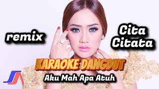 Download lagu Karaoke Aku Mah Apa Atuh Cuma Selingkuhan Kamu - Cita Citata mp3