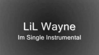 Lil Wayne I&#39;m Single Instrumental