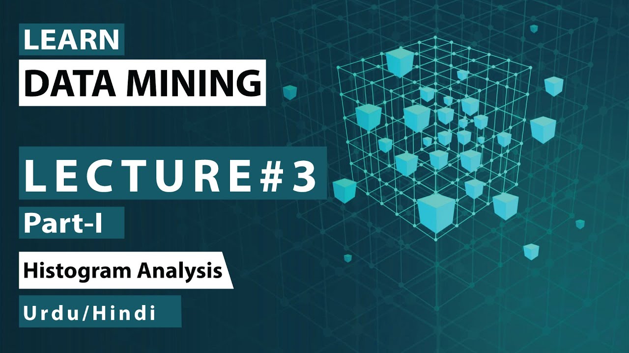 Data Mining | Histogram Analysis | Lecture #3 | Part 1