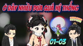 Ở Đây Nhiều Dưa Quá Hệ Thống Full 01 - 03 | ChipChip Review