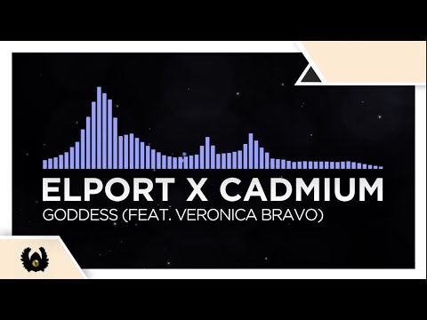 [Future Bass] - ELPORT X Cadmium - Goddess (feat. Veronica Bravo)