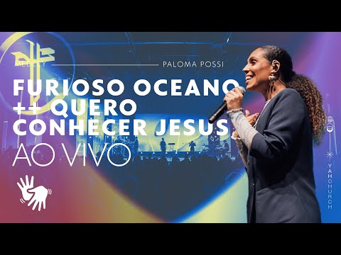Paloma Possi | Furioso oceano + Quero conhecer Jesus | com LIBRAS | Ao Vivo na YAH Church