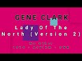 GENE CLARK-Lady Of The North (Version 2)