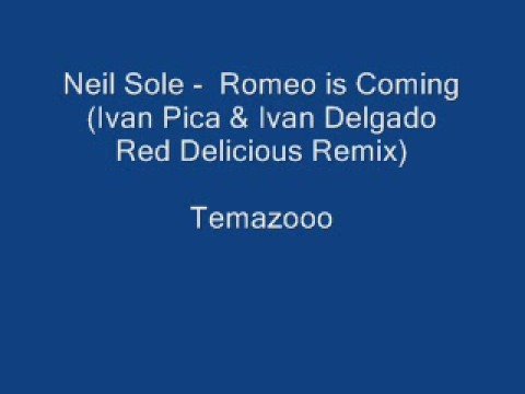 Neil Sole - Romeo Is Coming (Ivan Pica & Ivan Delgado Red De