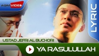 Ustad Jefri Al Buchori - Ya Rasulullah | Official Lyric Video