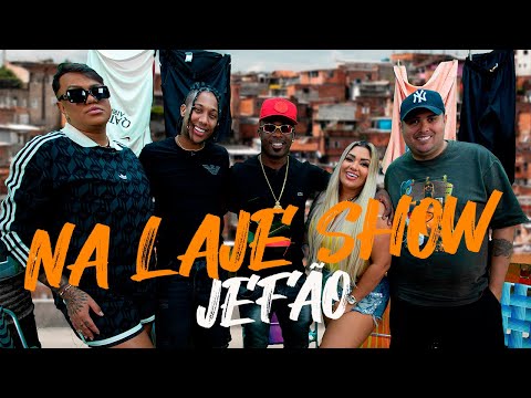Jefão do Lixo ao Luxo - Na Laje Show
