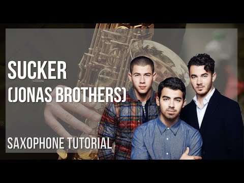 How to play Sucker by Jonas Brothers on Alto Sax (Tutorial)