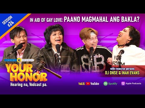 Your Honor: DJ Onse at Inah Evans, sinagot kung paano MAGMAHAL ang mga BAKLA! (Full Episode 24)
