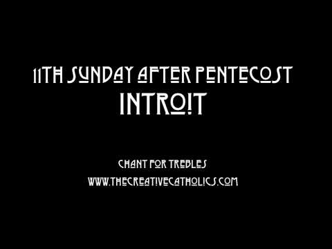 Eleventh Sunday after Pentecost Introit | The Creative Catholics