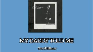 Download lagu My Daddy Told Me - Gen halilintar cover mp3