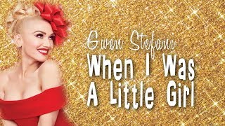 Gwen Stefani - When I Was a Little Girl (Lyric Video)