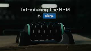 Chirp Introducing the RPM
