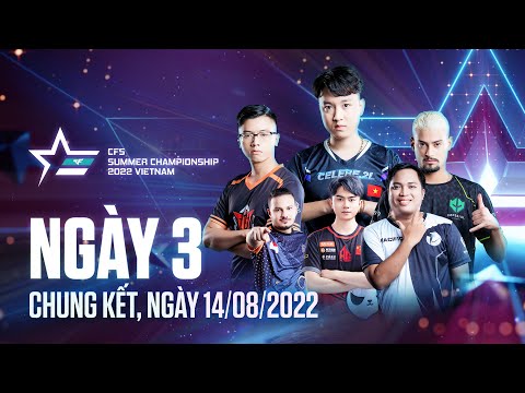 TRỰC TIẾP TRẬN CHUNG KẾT CFS SUMMER CHAMPIONSHIP 2022 | CELEBe.2L VS ALL GAMERS