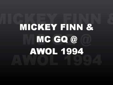 MICKEY FINN & MC GQ @AWOL 1994(paradise club) full set!