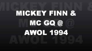 MICKEY FINN & MC GQ @AWOL 1994(paradise club) full set!