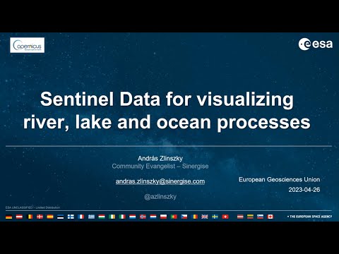 Sentinel Data for Visualizing River, Lake and Ocean Processes