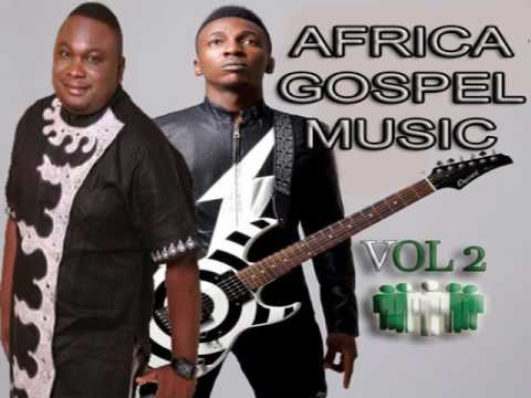 AFRICA  GOSPEL | AFRICA CHRISTIAN  MUSIC  2017
