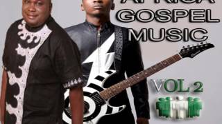 AFRICA  GOSPEL | AFRICA CHRISTIAN  MUSIC  2017