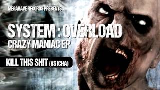 System Overload vs Icha - Kill This Shit