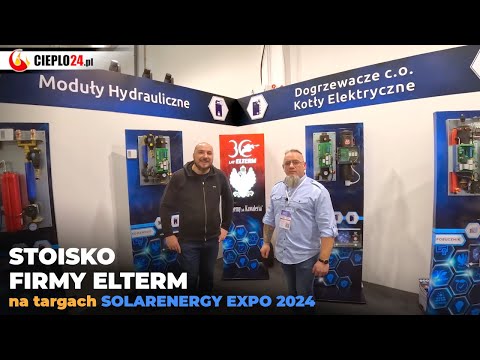 Relacja z targów SolarEnergy Expo 2024: jakie nowości przygotował Elterm? Zobacz!