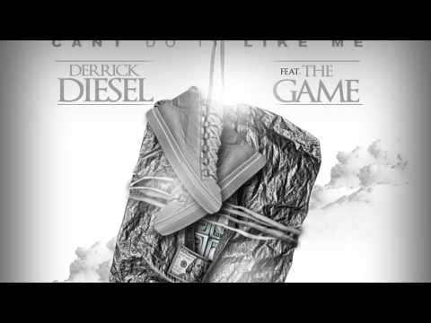 Derrick Diesel Ft. The Game - Can't Do It Like Me