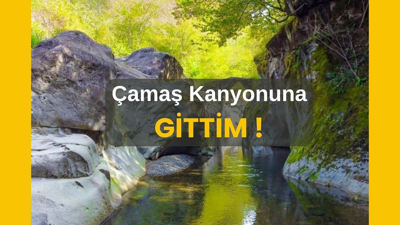 Navigasyon Şaştı, Ben De Şaşırdım! Çamaş Kanyonu