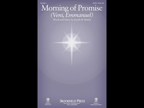 MORNING OF PROMISE (VENI, EMMANUEL) (SATB Choir) - Joseph M. Martin