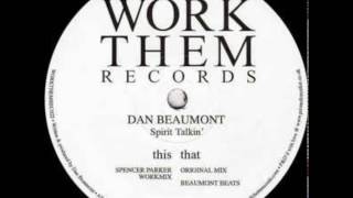 Dan Beaumont - Spirit Talkin'  ( Spencer Parker Workmix )