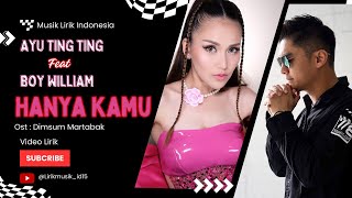 Download lagu Ayu Ting ting x Boy william  - Hanya Kamu // Ost Dimsum Martabak // Video Lirik // Lirik Video // mp3
