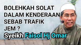 Download lagu Bolehkah solat dalam kenderaan sebab trafik jem? - Syeikh Faisol Hj Omar mp3 Download lagu Bolehkah solat dalam kenderaan sebab trafik jem? - Syeikh Faisol Hj Omar mp3