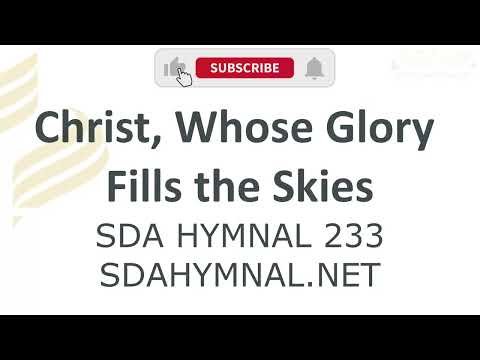 Christ, Whose Glory Fills the Skies Hymn Instrumental With Lyrics | SDA HYMNAL 233