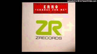 Erro - Change for me (Joey Negro 2004 Re-edit) HD