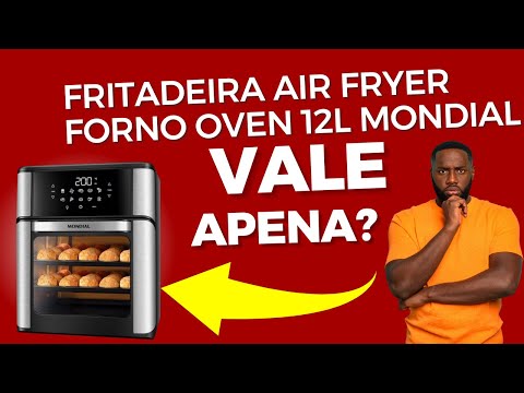 A Verdade Sobre a Fritadeira Air Fryer Forno Oven 12L Mondial