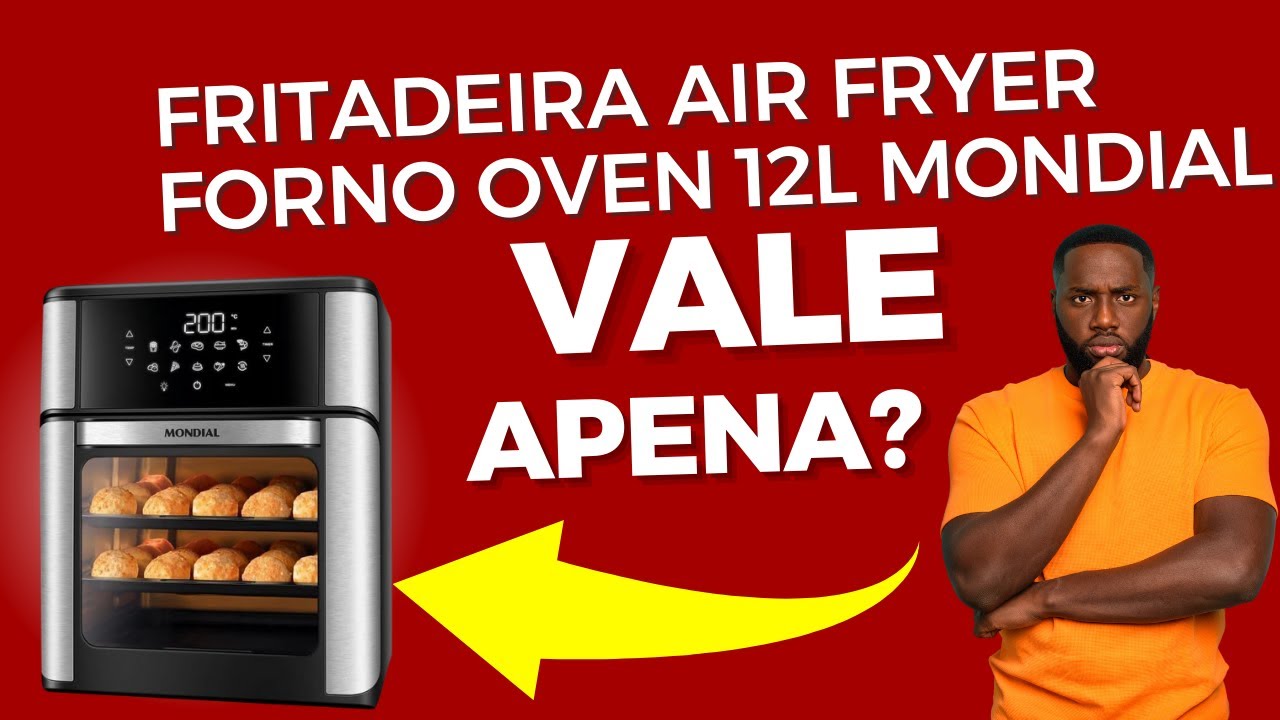 A Verdade Sobre a Fritadeira Air Fryer Forno Oven 12L Mondial