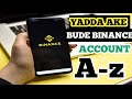 YADDA AKE BUDE BINANCE ACCOUNT DAGA FARKO HAR KARSHE! How To Create Binance Wallet ( Account) 2021