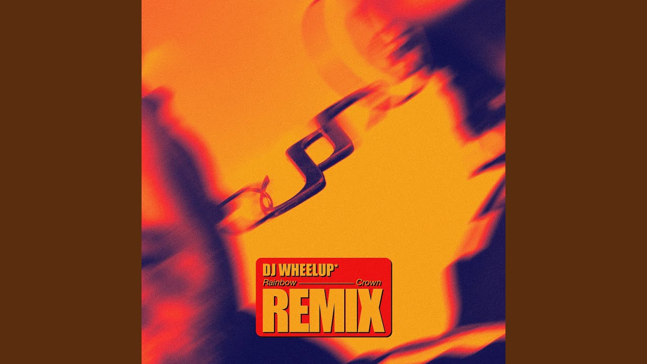 Rainbow Crown (WheelUp Remix)
