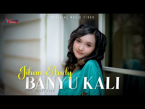 Jihan Audy - Banyu Kali (Official Music Video)