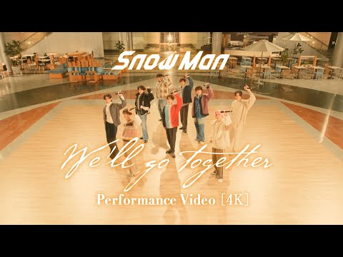 Snow Man「We'll go together」Performance Video