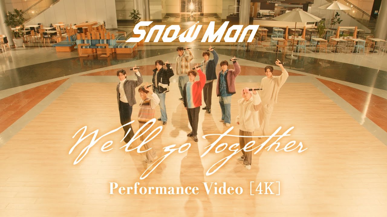 We'll go together / Snow Man