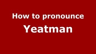 How to pronounce Yeatman